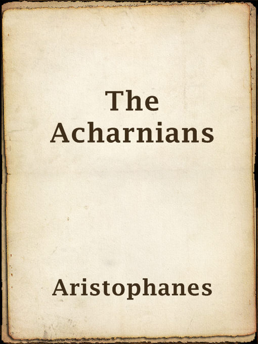 Title details for The Acharnians by Aristophanes - Available